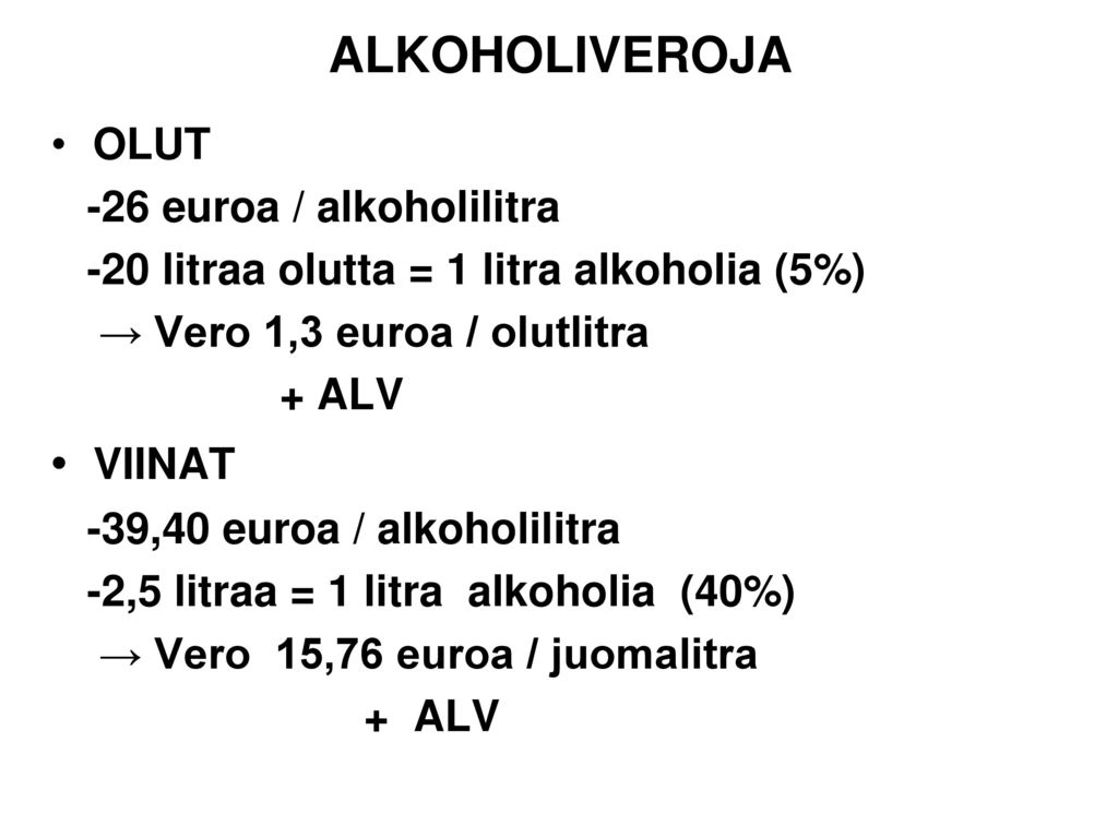 ALKOHOLIVEROJA • VIINAT OLUT -26 euroa / alkoholilitra