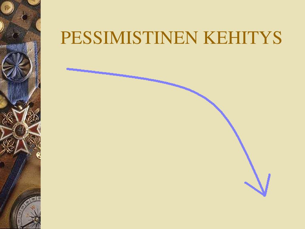 PESSIMISTINEN KEHITYS