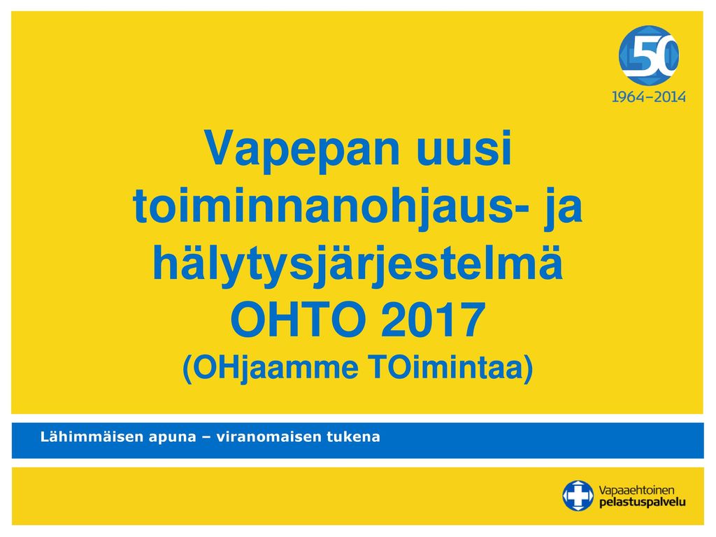 Vapepan uusi toiminnanohjaus- ja hälytysjärjestelmä OHTO 2017 (OHjaamme TOimintaa)