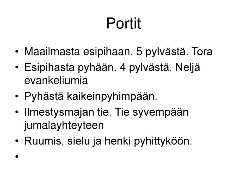 Portit Maailmasta esipihaan. 5 pylvästä. Tora