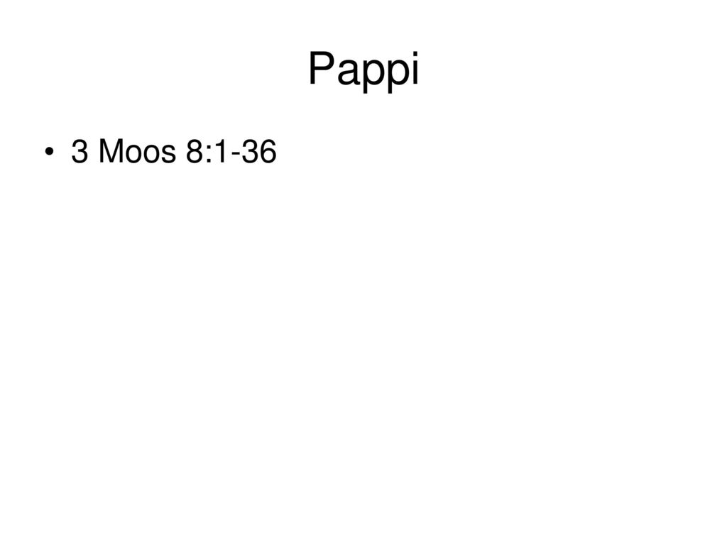 Pappi 3 Moos 8:1-36