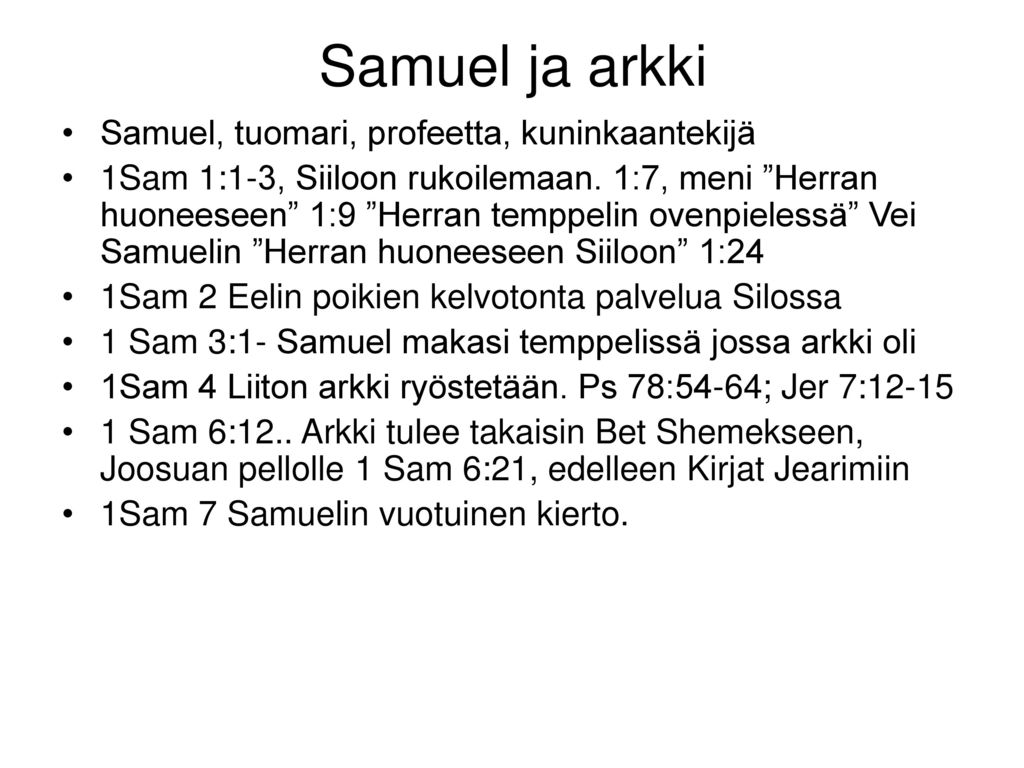 Samuel ja arkki Samuel, tuomari, profeetta, kuninkaantekijä