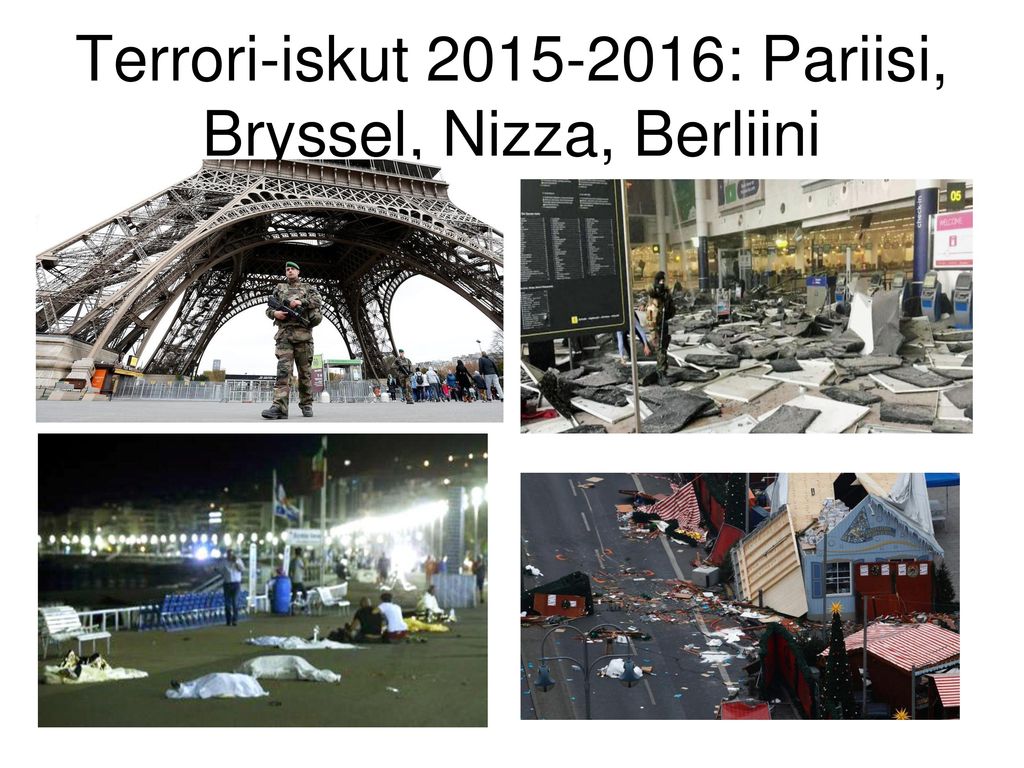 Terrori-iskut : Pariisi, Bryssel, Nizza, Berliini