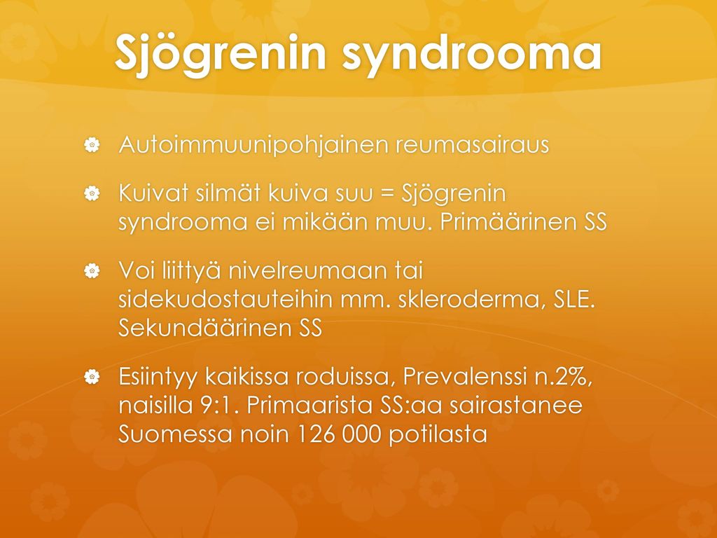 Sjögrenin syndrooma Autoimmuunipohjainen reumasairaus