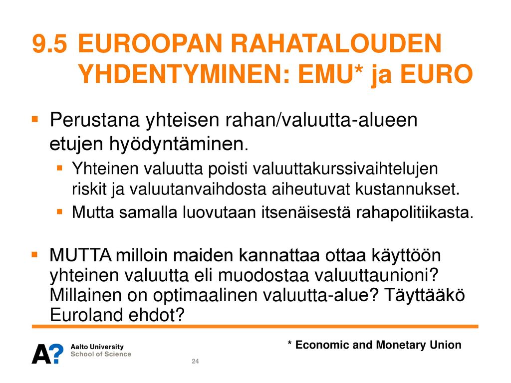 9.5 EUROOPAN RAHATALOUDEN YHDENTYMINEN: EMU* ja EURO