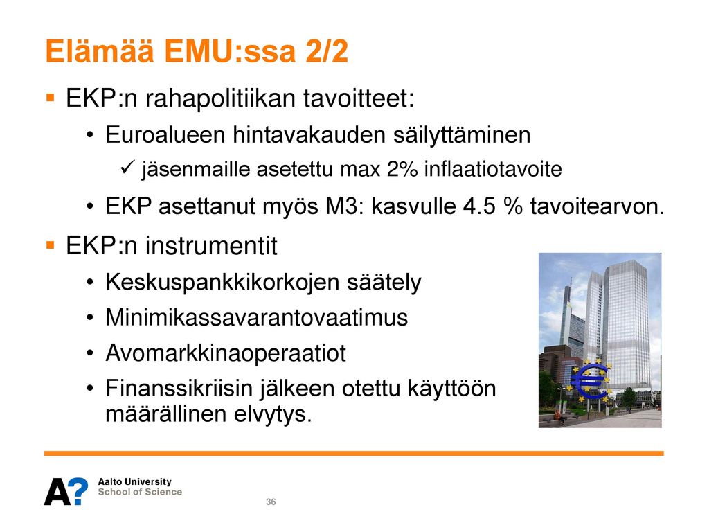 Elämää EMU:ssa 2/2 EKP:n rahapolitiikan tavoitteet: EKP:n instrumentit