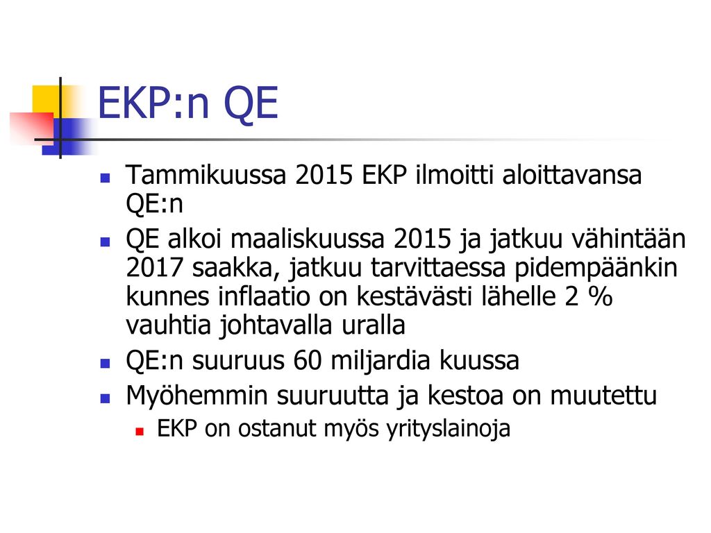 EKP:n QE Tammikuussa 2015 EKP ilmoitti aloittavansa QE:n