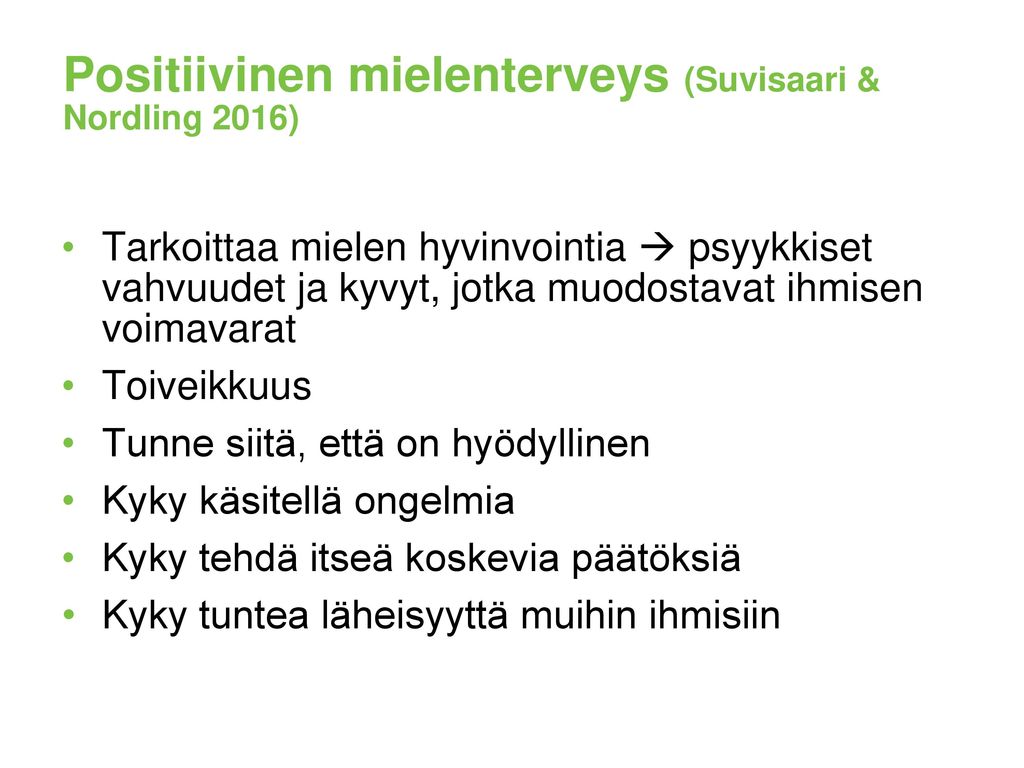 Positiivinen mielenterveys (Suvisaari & Nordling 2016)