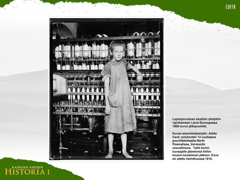 Lapsityövoiman käyttöä ryhdyttiin rajoittamaan Länsi-Euroopassa 1800-luvun jälkipuolella.
