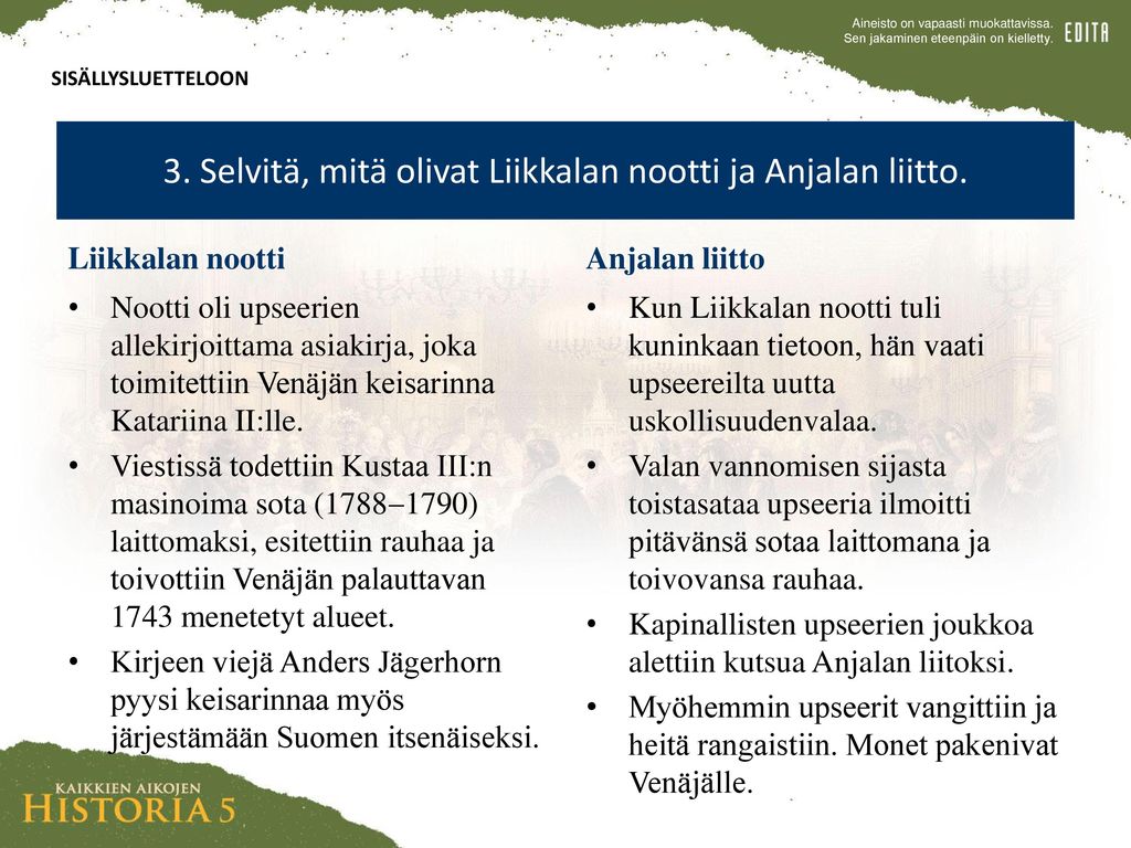 3. Selvitä, mitä olivat Liikkalan nootti ja Anjalan liitto.