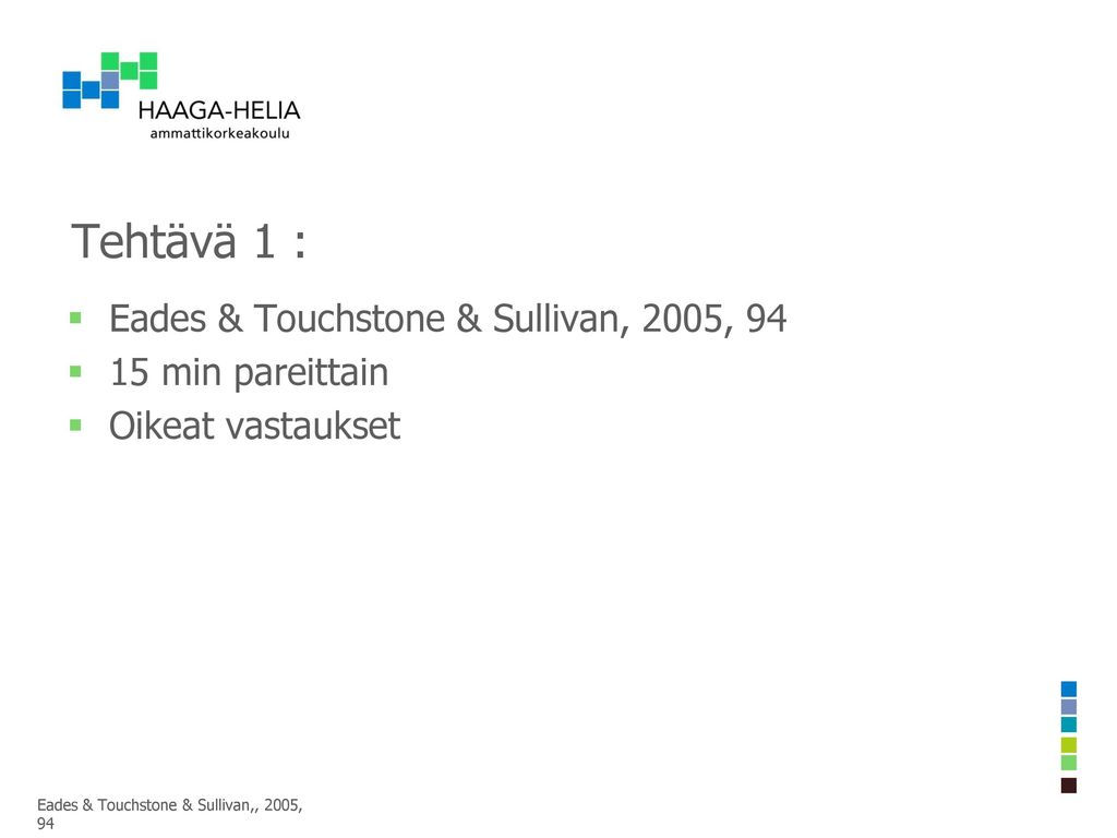 Tehtävä 1 : Eades & Touchstone & Sullivan, 2005, min pareittain