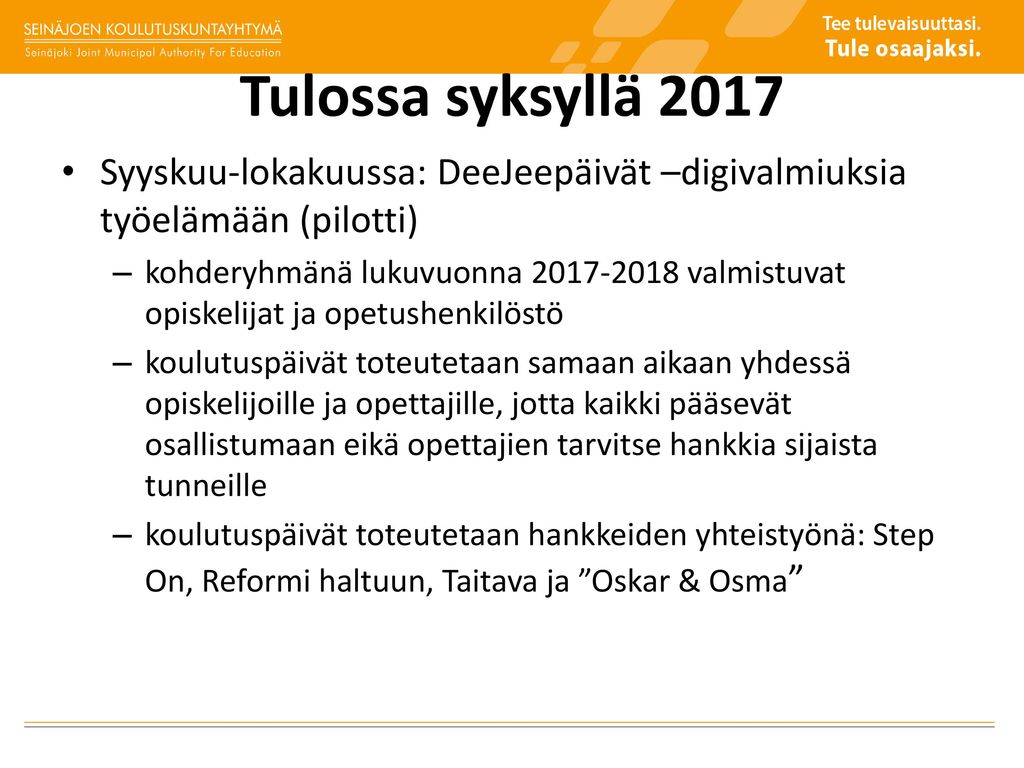 Tulossa syksyllä 2017 Syyskuu-lokakuussa: DeeJeepäivät –digivalmiuksia työelämään (pilotti)