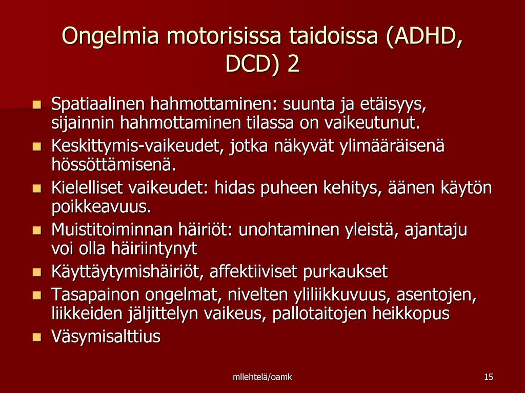 Ongelmia motorisissa taidoissa (ADHD, DCD) 2