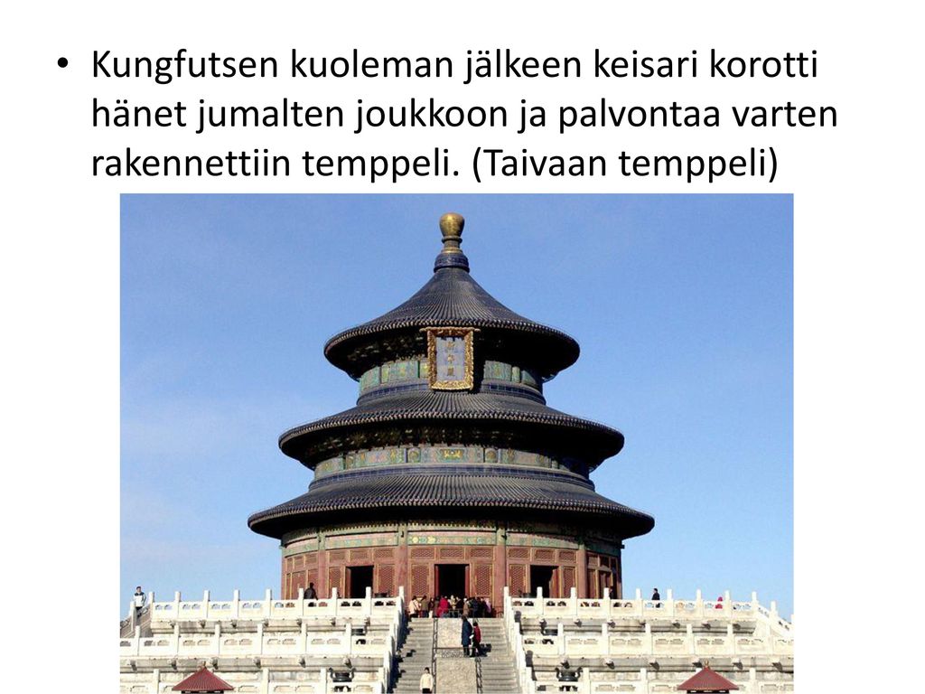 Kungfutsen kuoleman jälkeen keisari korotti hänet jumalten joukkoon ja palvontaa varten rakennettiin temppeli.