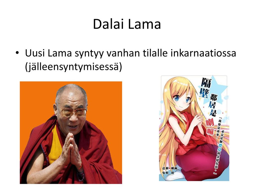 Dalai Lama Uusi Lama syntyy vanhan tilalle inkarnaatiossa (jälleensyntymisessä)