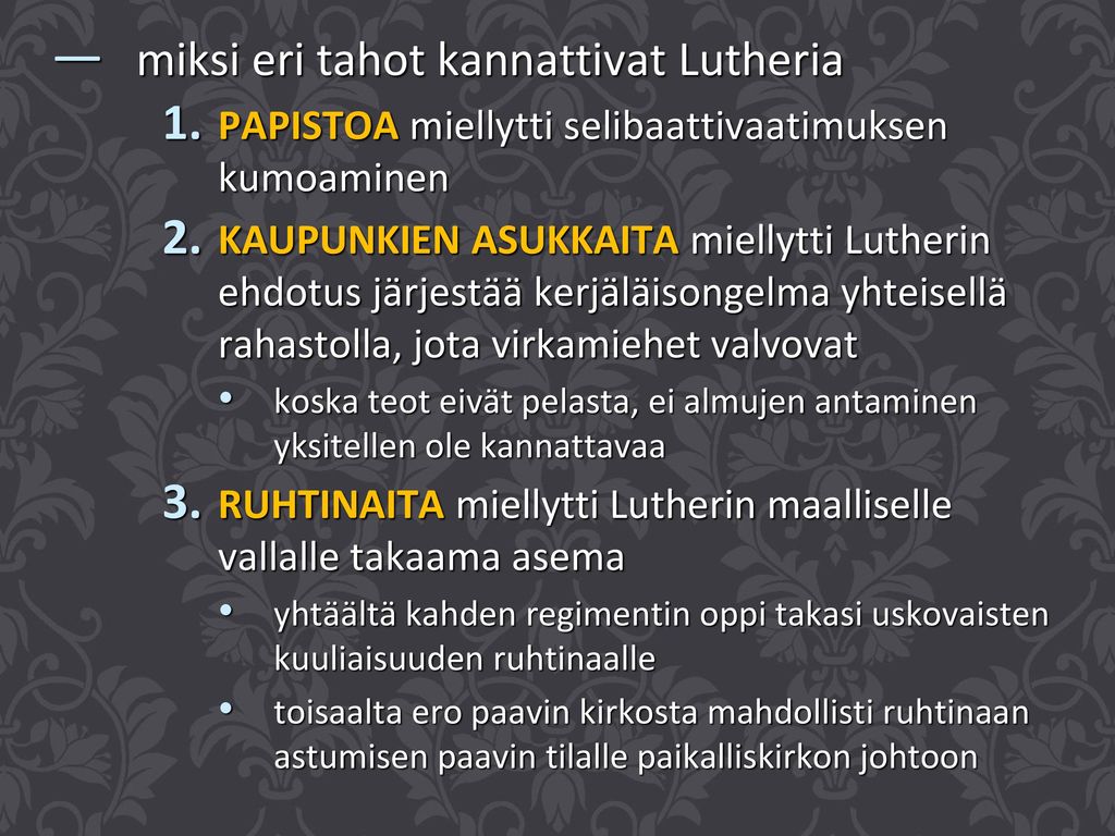 miksi eri tahot kannattivat Lutheria