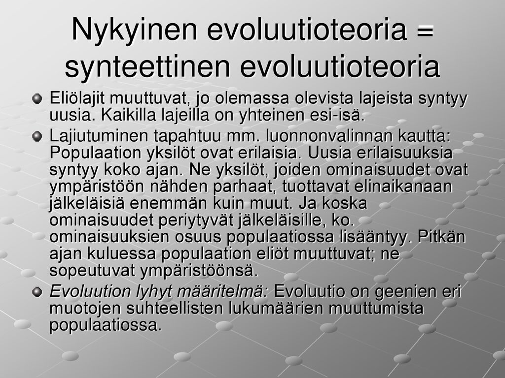 Nykyinen evoluutioteoria = synteettinen evoluutioteoria