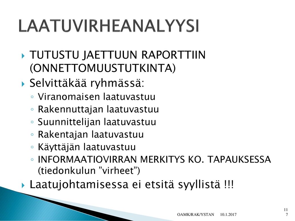 LAATUVIRHEANALYYSI TUTUSTU JAETTUUN RAPORTTIIN (ONNETTOMUUSTUTKINTA)