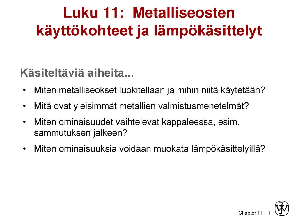 Luku 11: Metalliseosten käyttökohteet ja lämpökäsittelyt