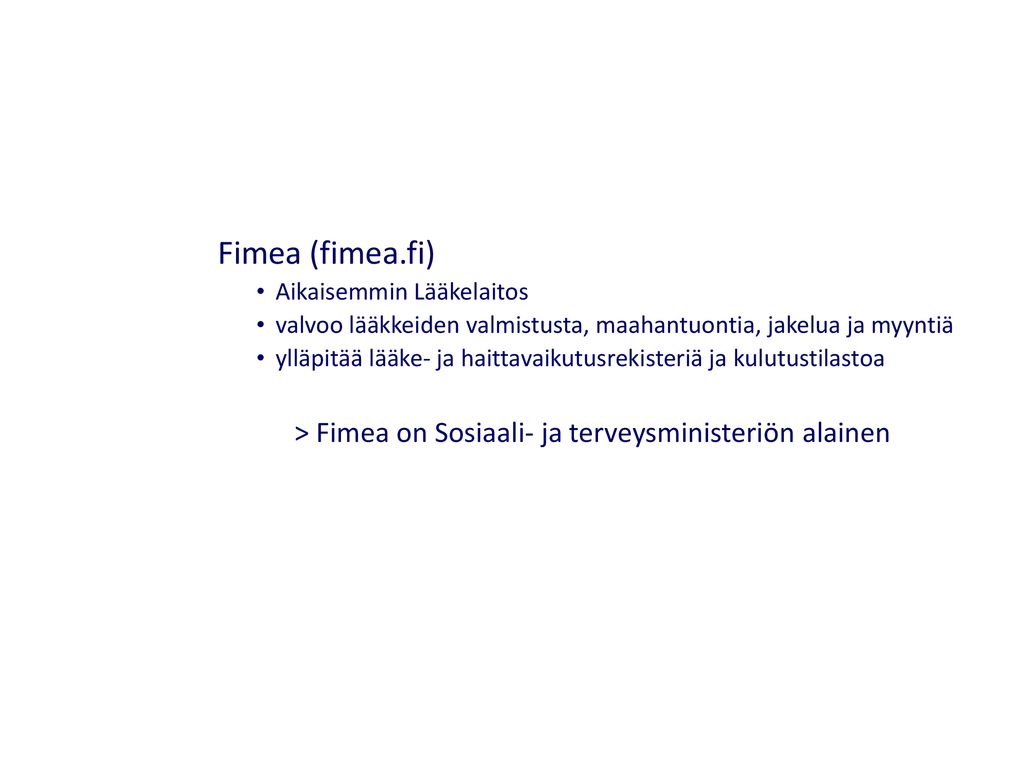 Fimea (fimea.fi) > Fimea on Sosiaali- ja terveysministeriön alainen