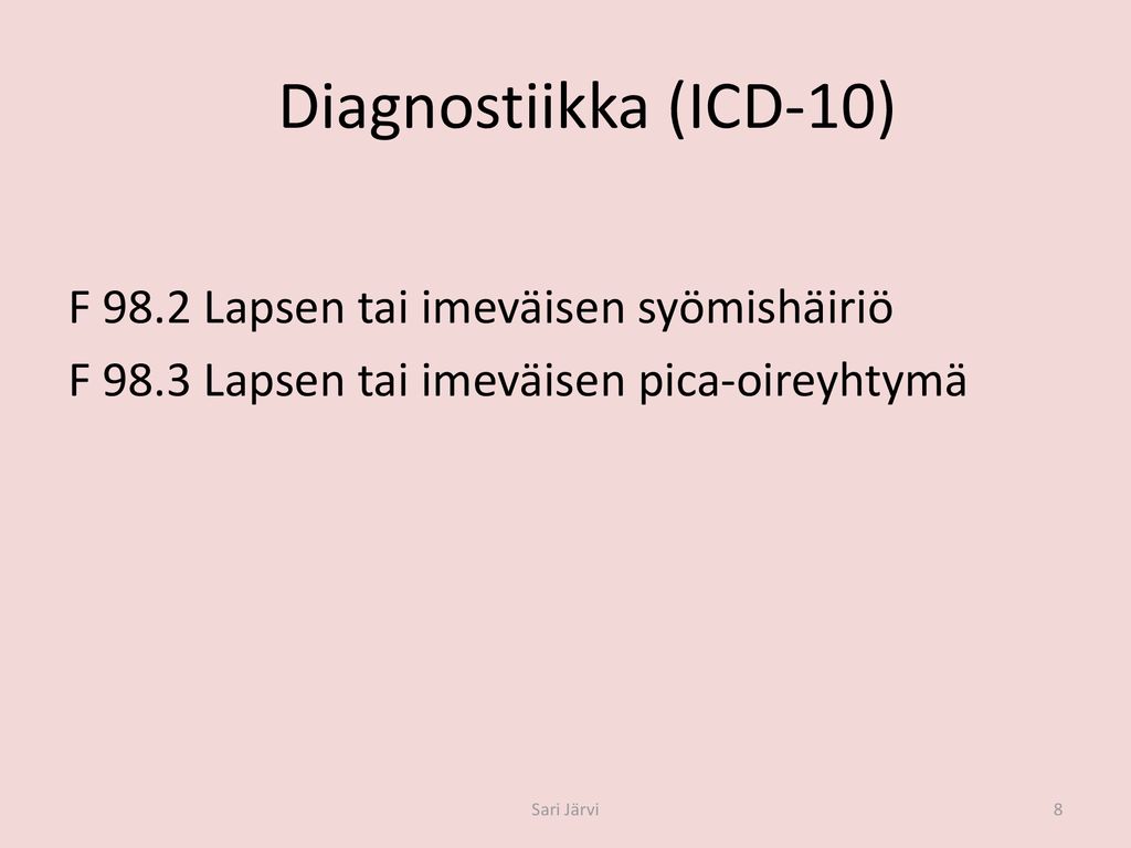 Diagnostiikka (ICD-10) F 98.2 Lapsen tai imeväisen syömishäiriö