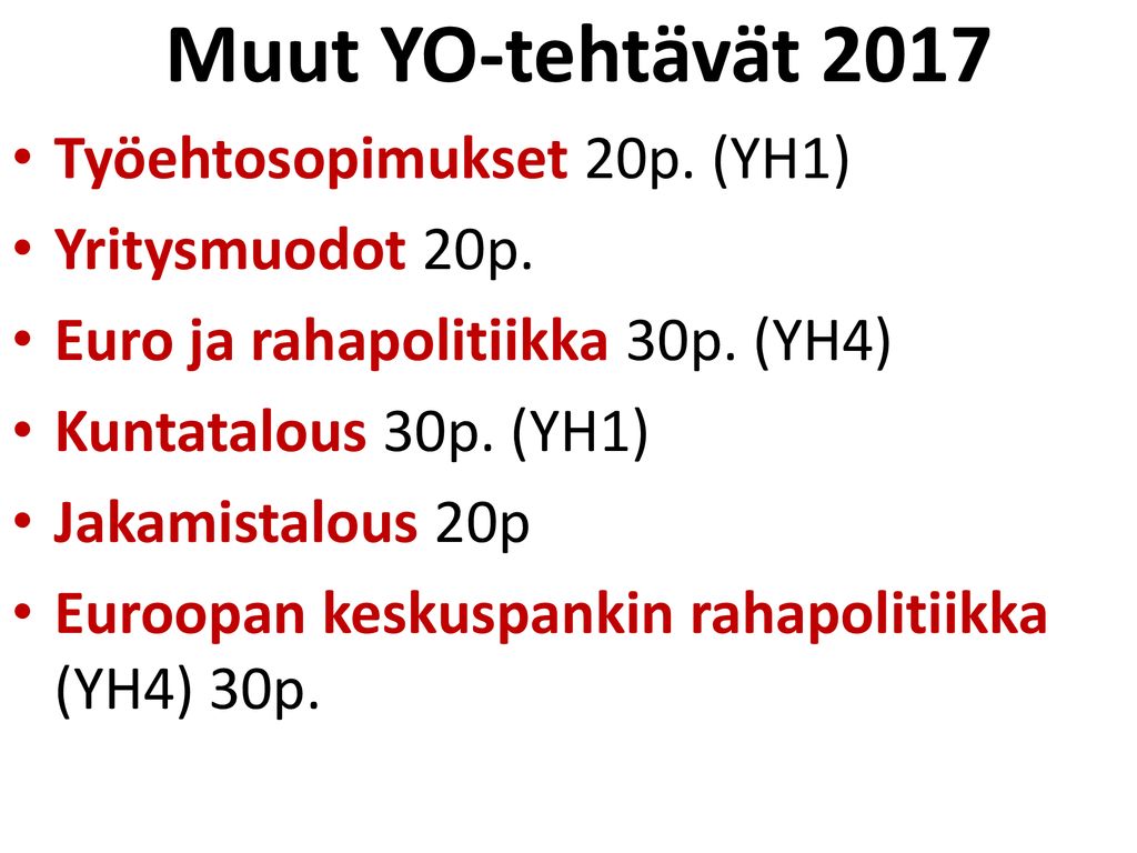 Muut YO-tehtävät 2017 Työehtosopimukset 20p. (YH1) Yritysmuodot 20p.