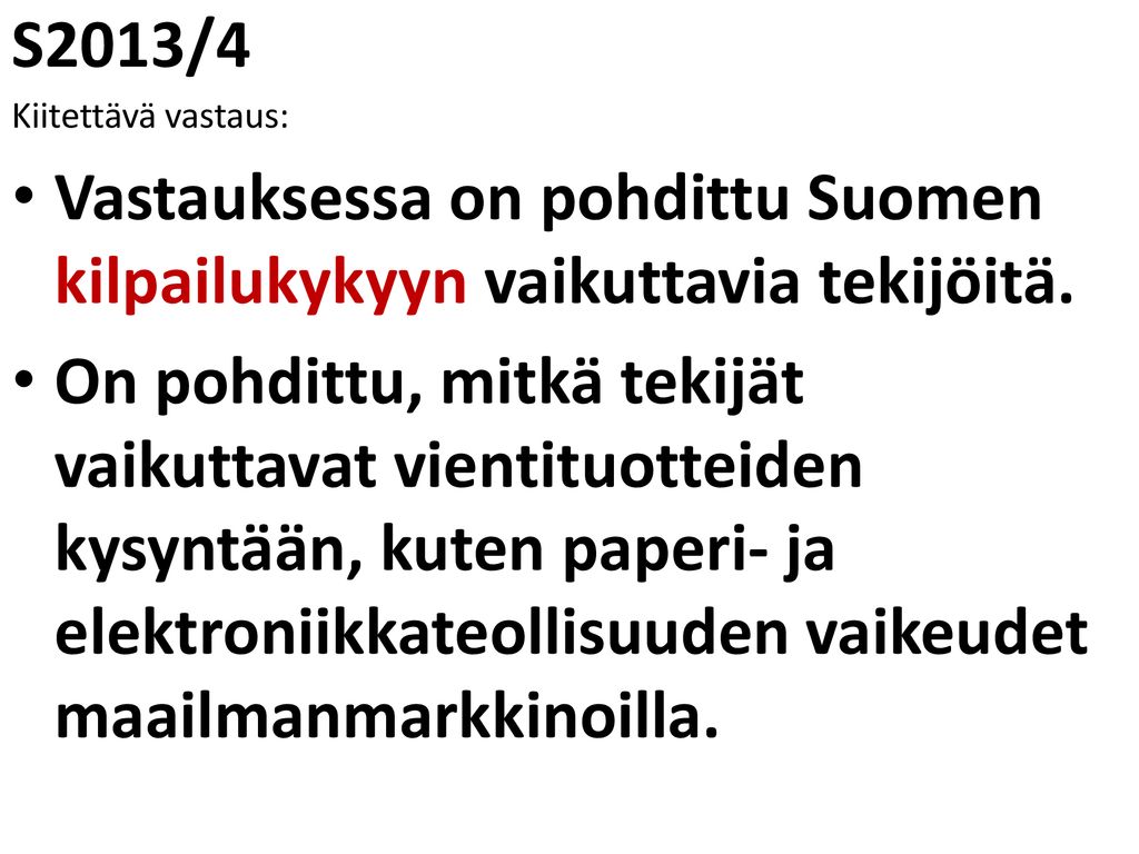 Vastauksessa on pohdittu Suomen kilpailukykyyn vaikuttavia tekijöitä.
