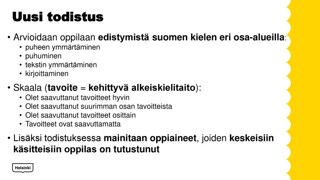 Uusi todistus Arvioidaan oppilaan edistymistä suomen kielen eri osa-alueilla: puheen ymmärtäminen.