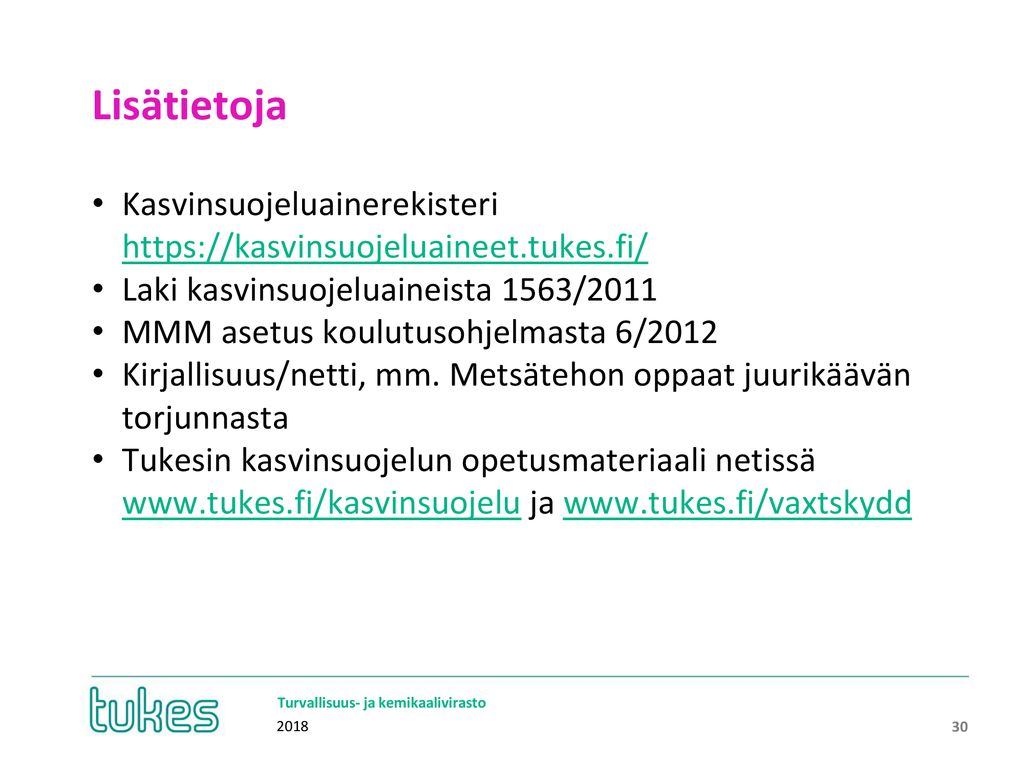 Lisätietoja Kasvinsuojeluainerekisteri   Laki kasvinsuojeluaineista 1563/2011.