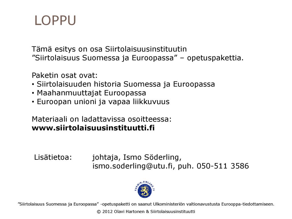 © 2012 Olavi Hartonen & Siirtolaisuusinstituutti