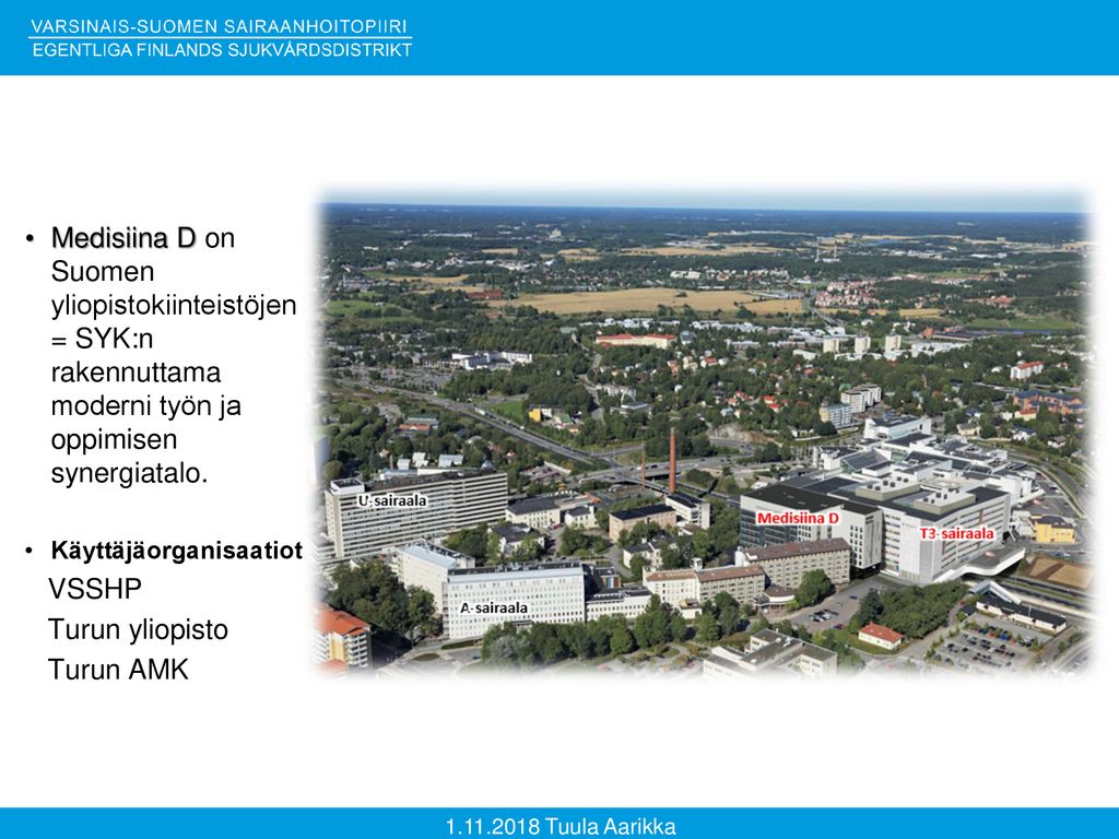 Medisiina D on Suomen yliopistokiinteistöjen = SYK:n rakennuttama moderni työn ja oppimisen synergiatalo.