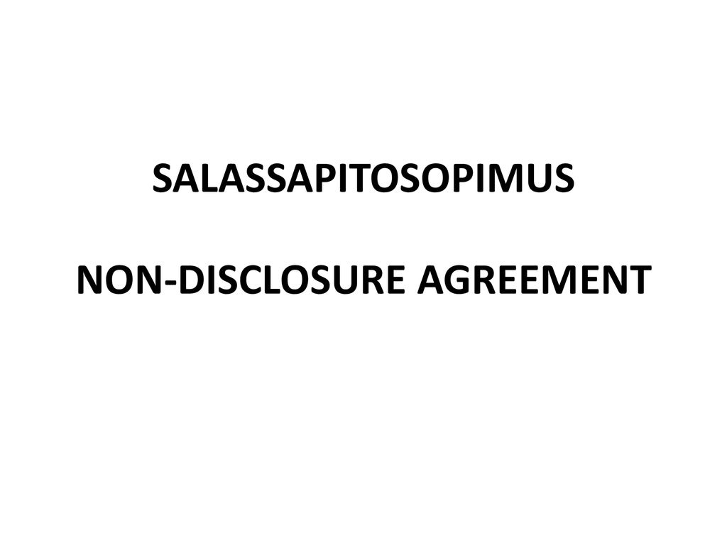 SALASSAPITOSOPIMUS NON-DISCLOSURE AGREEMENT