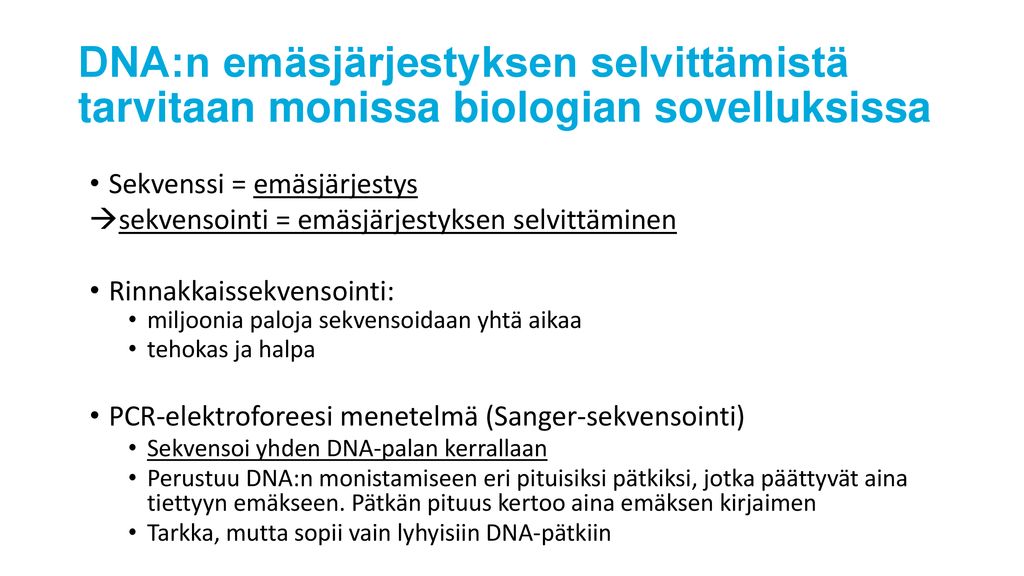 DNA:n emäsjärjestyksen selvittämistä tarvitaan monissa biologian sovelluksissa