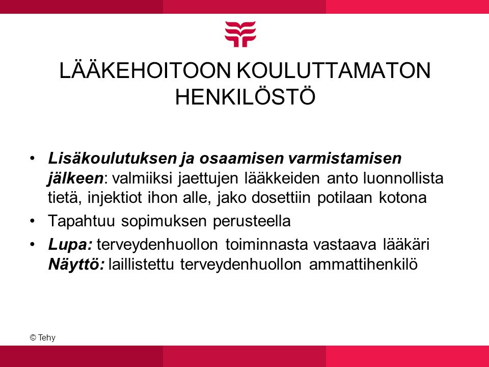 LÄÄKEHOITOON KOULUTTAMATON HENKILÖSTÖ