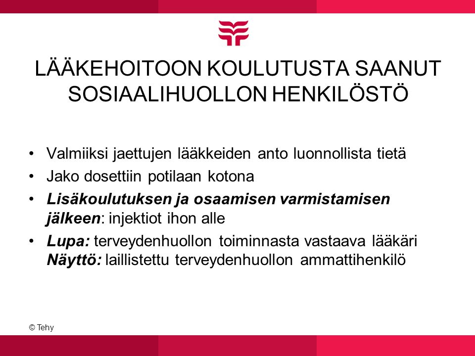 LÄÄKEHOITOON KOULUTUSTA SAANUT SOSIAALIHUOLLON HENKILÖSTÖ