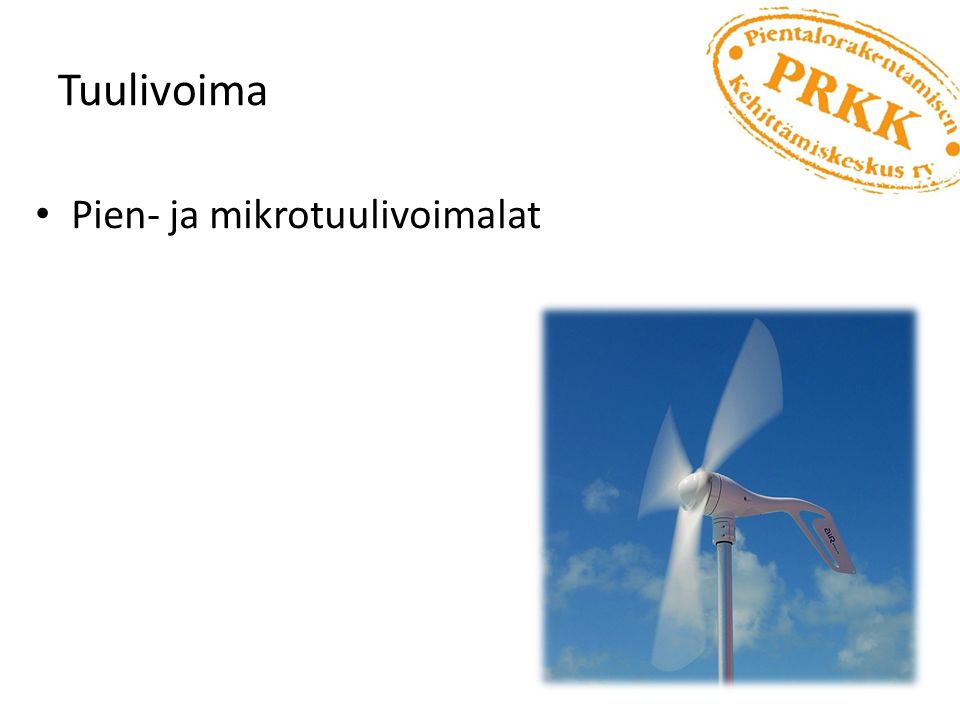 Tuulivoima Pien- ja mikrotuulivoimalat