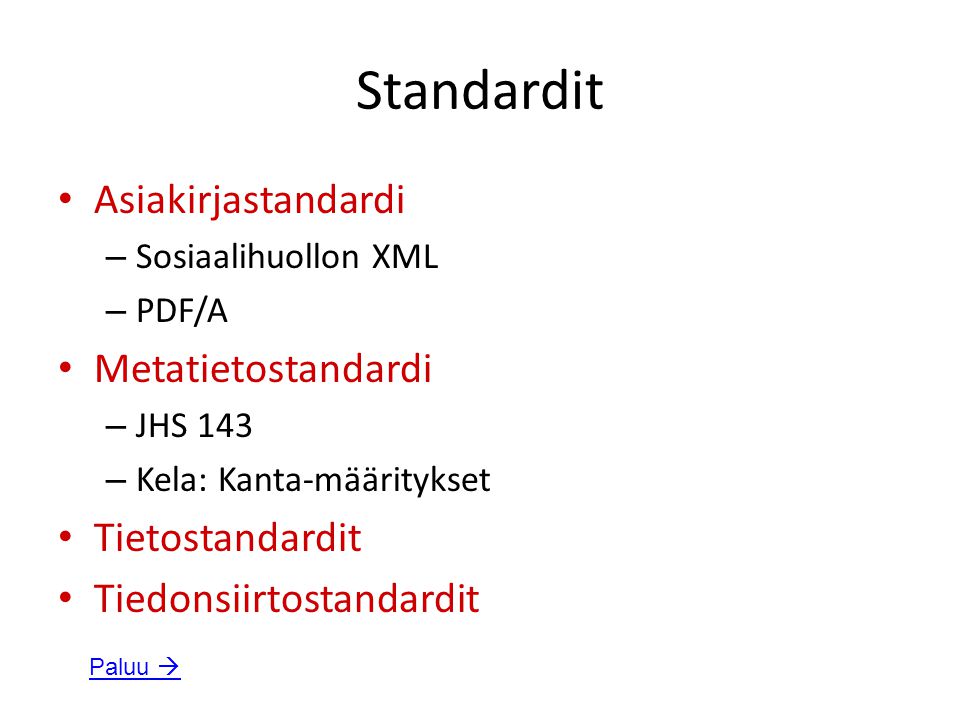 Standardit Asiakirjastandardi Metatietostandardi Tietostandardit