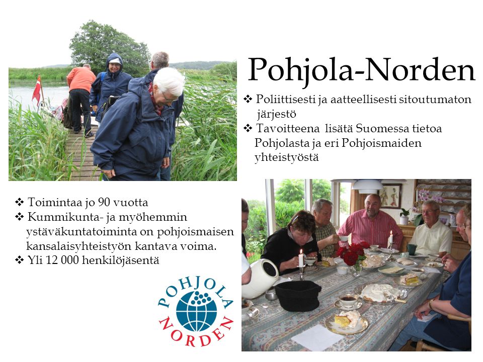 Pohjola-Norden Poliittisesti ja aatteellisesti sitoutumaton järjestö