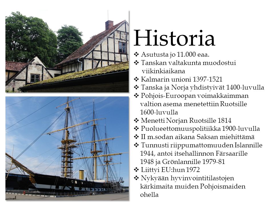 Historia Asutusta jo eaa. Tanskan valtakunta muodostui
