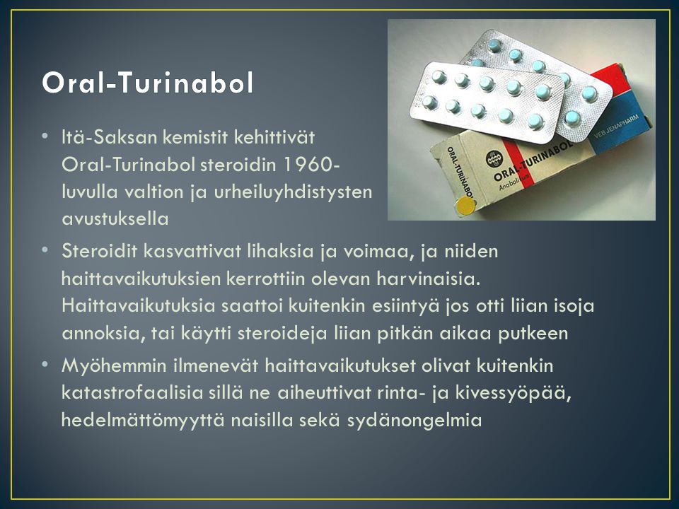 Oral-Turinabol Itä-Saksan kemistit kehittivät Oral-Turinabol steroidin luvulla valtion ja urheiluyhdistysten avustuksella.