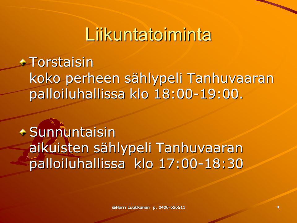 Liikuntatoiminta Torstaisin koko perheen sählypeli Tanhuvaaran palloiluhallissa klo 18:00-19:00.