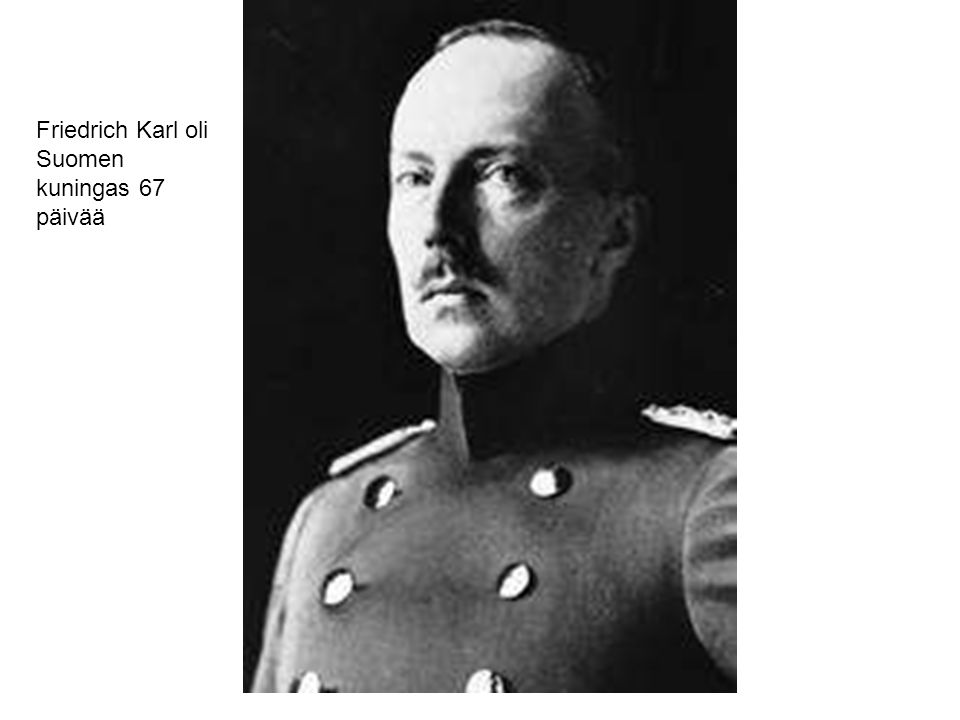 Friedrich Karl oli Suomen kuningas 67 päivää