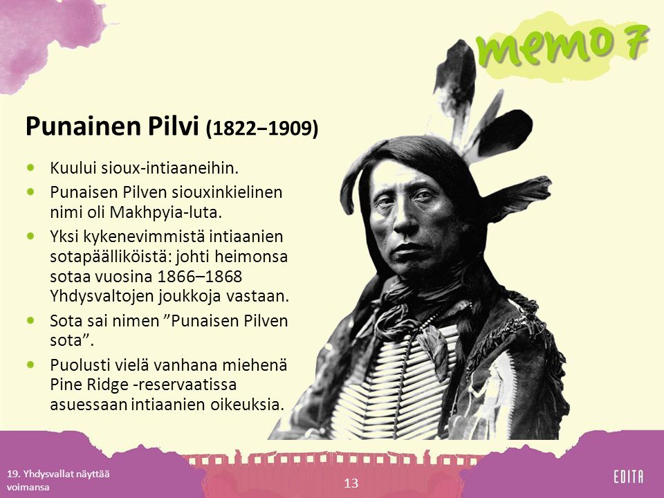 Punainen Pilvi (1822−1909) Kuului sioux-intiaaneihin.