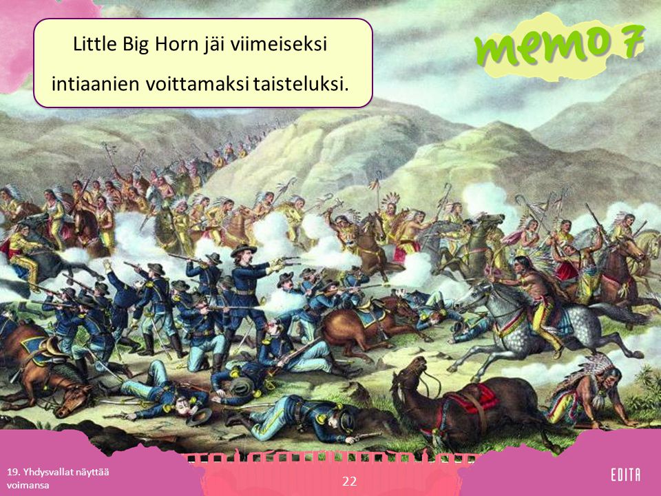 Little Big Horn jäi viimeiseksi intiaanien voittamaksi taisteluksi.