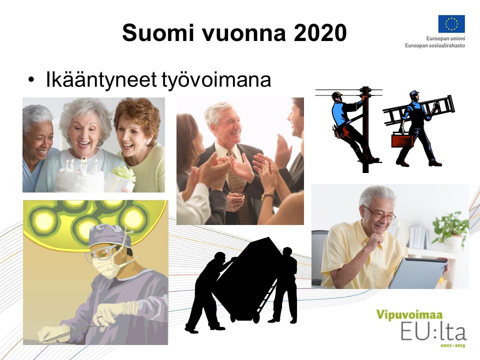 Suomi vuonna 2020 Ikääntyneet työvoimana
