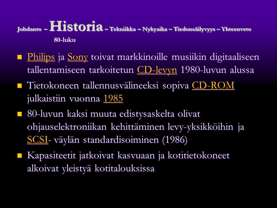 Tietokoneen tallennusvälineeksi sopiva CD-ROM julkaistiin vuonna 1985