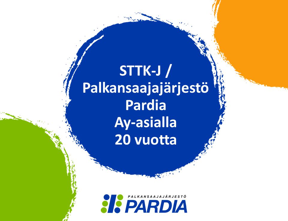 STTK-J / Palkansaajajärjestö Pardia Ay-asialla 20 vuotta