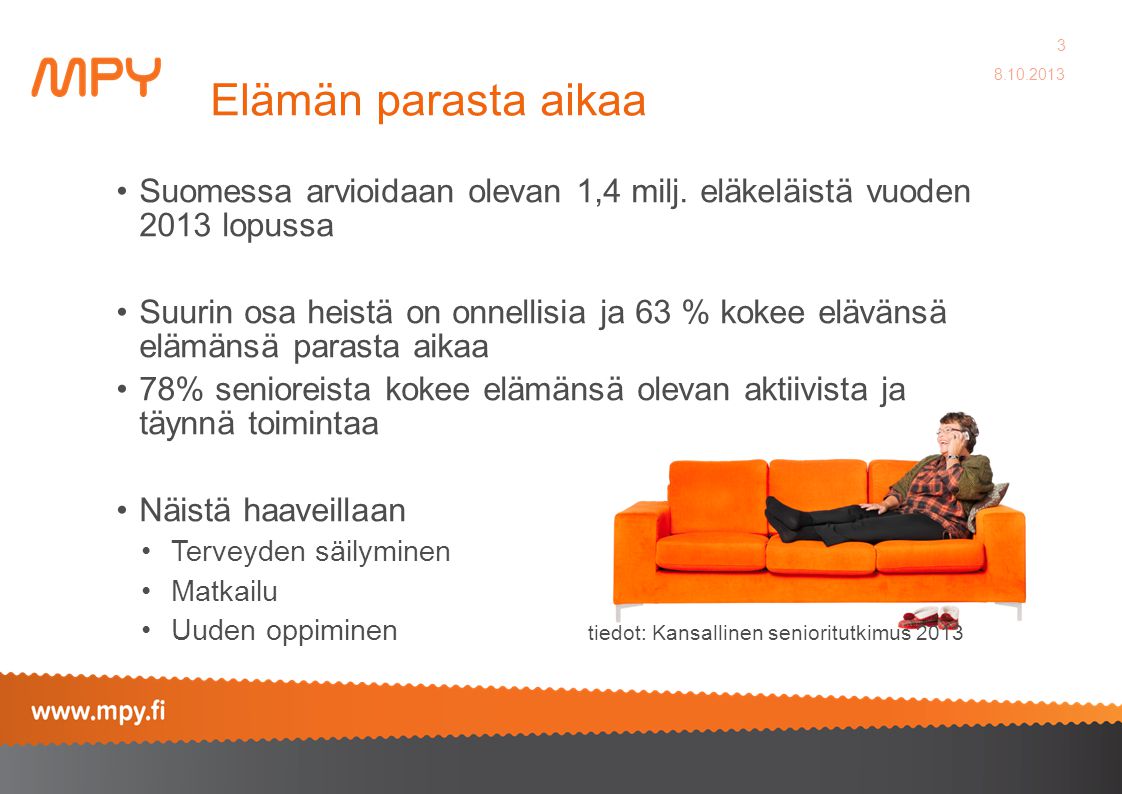 Elämän parasta aikaa Suomessa arvioidaan olevan 1,4 milj. eläkeläistä vuoden 2013 lopussa.