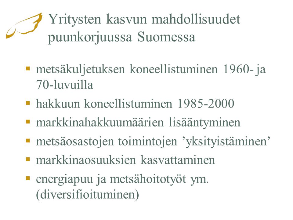 Yritysten kasvun mahdollisuudet puunkorjuussa Suomessa