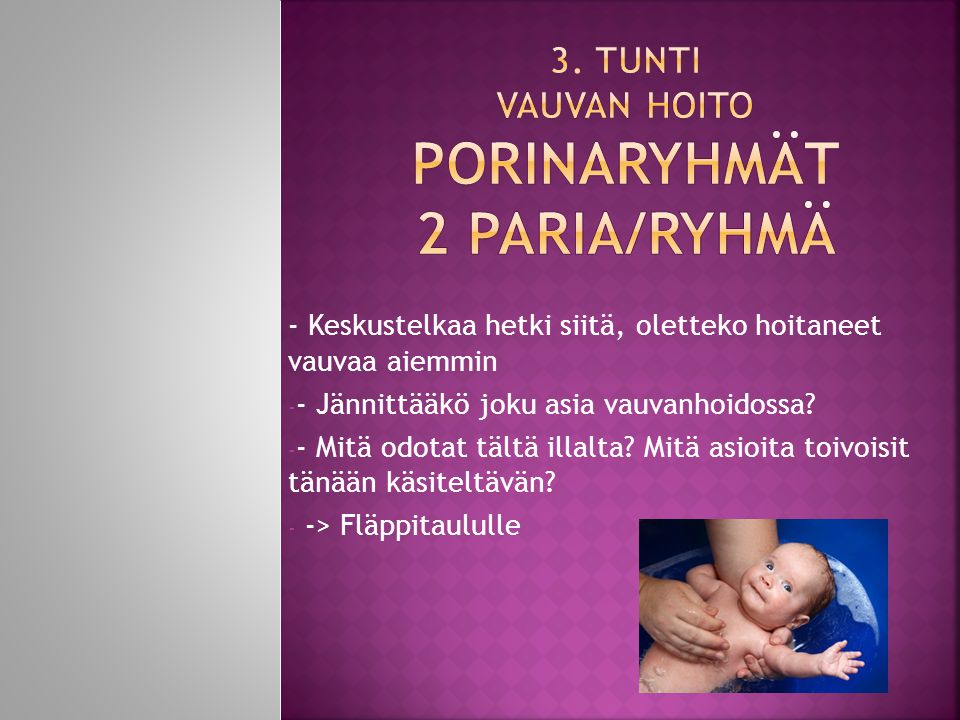 3. Tunti vauvan hoito porinaryhmät 2 paria/ryhmä